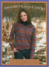 Sweaters from Camp: 38 Color-Patterned Designs from Meg Swansen's Knitting Campers