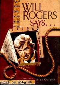Will Rogers Says...Favorite Quotations (The Will Rogers Follies, Speciial Edition)