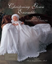 Christening gown ensemble: Plus antique embroidery designs