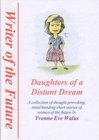 Daughters of a Distant Dream (Writer of the Future)