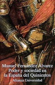 Poder y sociedad en la Espana del Quinientos/ Power and Society of Spain in the Five Hundreds (Alianza universidad) (Spanish Edition)