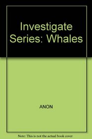 Investigate Series: Whales