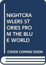 NIGHTCRAWLERS STORIES FROM THE BLUE WORLD