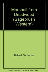 Marshall from Deadwood (Sagebrush Western)