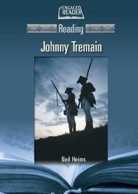 Reading Johnny Tremain (The Engaged Reader)