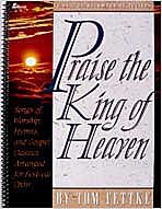 Praise the King of Heaven: Songs of Worship, Hymns, and Gospel Classics