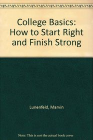 College Basics: How to Start Right and Finish Strong