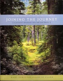 Joining the Journey: A Personal Adventure Into Life and Liberty