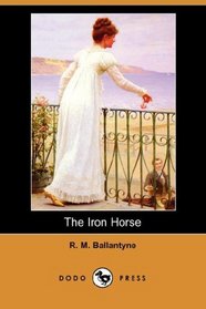 The Iron Horse (Dodo Press)