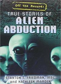 True Stories of Alien Abduction (Off the Record!)