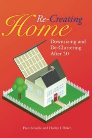 Re-Creating Home - Downsizing and De-Cluttering after 50