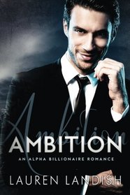 Ambition: An Alpha Billionaire Romance (Mr. Dark) (Volume 2)