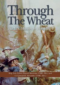 Through the Wheat: U.S. Marines in World War I