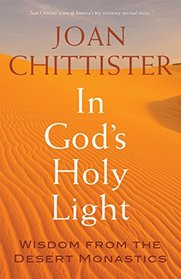 In God's Holy Light: Wisdom from the Desert