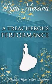 A Treacherous Performance: A Regency Cozy (Beatrice Hyde-Clare Mysteries)