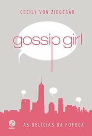 Gossip Girl. As Delcias da Fofoca