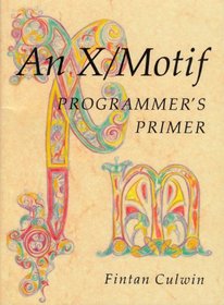 An X Motif Programmers Primer
