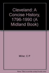 Cleveland: A Concise History, 1796-1990 (The Encyclopedia of Cleveland History, Vol 1)