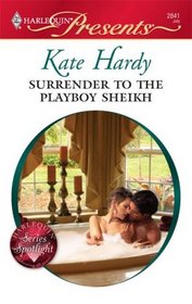 Surrender to the Playboy Sheikh (To Tame a Playboy, Bk 1) (Harlequin Presents, No 2841)