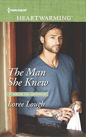 The Man She Knew (By Way of the Lighthouse, Bk 1) (Harlequin Heartwarming, No 189) (Larger Print)