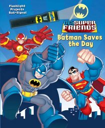 DC Super Friends Batman Saves the Day (Flashlight Book)