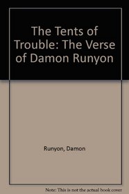The Tents of Trouble: The Verse of Damon Runyon