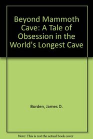 Beyond Mammoth Cave: A Tale of Obsession in the World's Longest Cave (Studies in archeology)