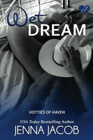 Wet Dream (Hotties Of Haven) (Volume 1)