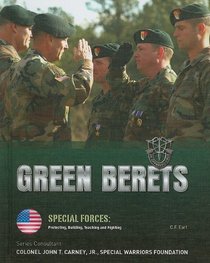 Green Berets (Special Forces: Protecting, Building, Teaching, and Fighting)