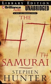 The 47th Samurai (Bob Lee Swagger)