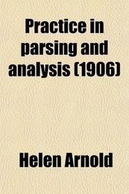 Practice in parsing and analysis (1906)