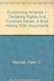 Envisioning America and Declaring Rights and Commen Sense: A Brief History with Documents