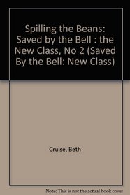 SPILLING THE BEANS (SAVED BY THE BELL THE NEW CLASS #2) (Saved By the Bell: New Class)