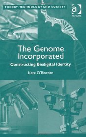 The Genome Incorporated (Theory, Technology and Society)