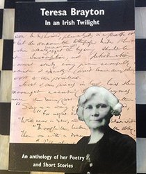 In an Irish twilight: An anthology of her poetry and short stories