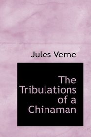 The Tribulations of a Chinaman