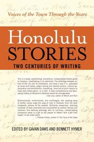 Honolulu Stories: Voices of the Town Through the Years: Two Centuries of Writing