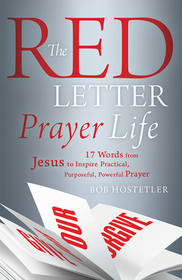 Red Letter Prayer Life:  17 Words from Jesus to Inspire Practical, Purposeful, Powerful Prayer