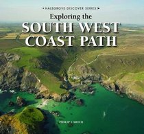Exploring the South West Coast Path (Halsgrove Discover)