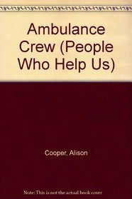 Ambulance Crew (People Who Help Us)