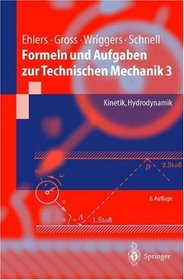 Formeln und Aufgaben zur Technischen Mechanik 3: Kinetik, Hydrodynamik (Springer-Lehrbuch) (German Edition)