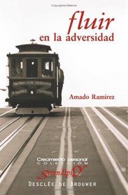 Fluir En La Adverdidad/Fresado-Solapas (Spanish Edition)