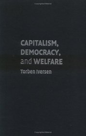 Capitalism, Democracy, and Welfare (Cambridge Studies in Comparative Politics)