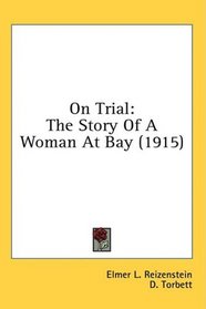 On Trial: The Story Of A Woman At Bay (1915)