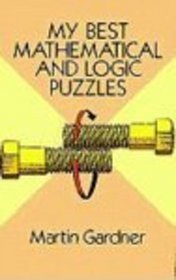 My Best Mathematical and Logic Puzzles (Math  Logic Puzzles)