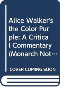 Alice Walker's the Color Purple: A Critical Commentary (Monarch Notes)