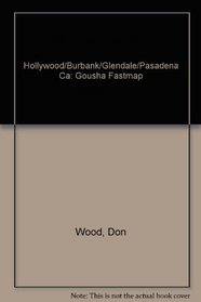 Hollywood/Burbank/Glendale/Pasadena Ca (Gousha Fastmap)