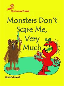 Monsters Don?t Scare Me, Very Much (Flyin Lion and Friends)