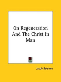 On Regeneration And The Christ In Man