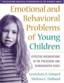 Emotional and Behavioral Problems of Young Children: Effective Interventions in the Preschool and Kindergarten Years